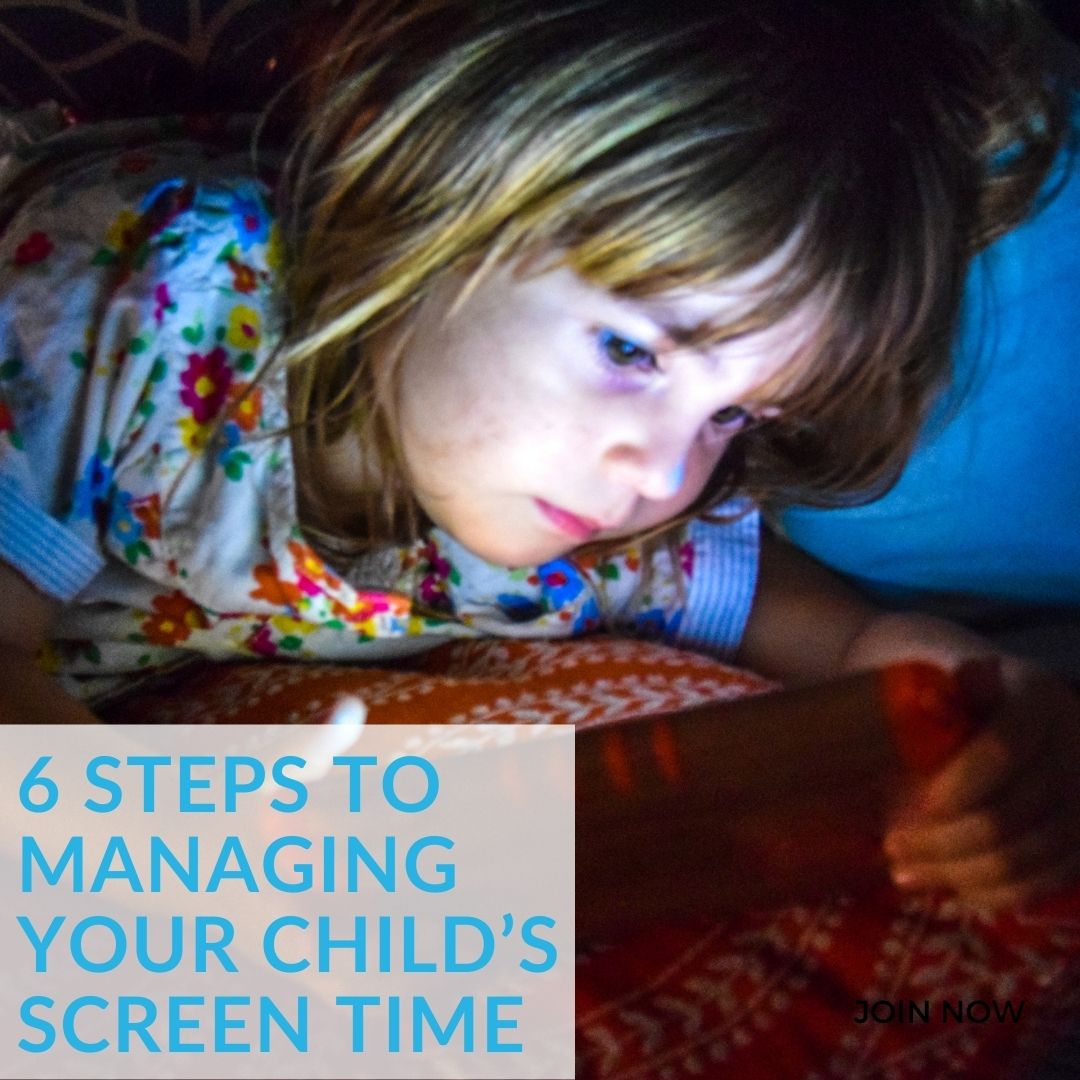6 Steps to Managing Your Child’s Screen Time
